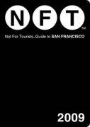 Not for Tourists Guide 2009 to San Francisco (Not for Tourists Guidebook)