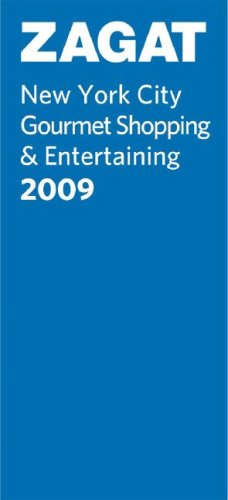 Zagatsurvey 2009 New York City Gourmet Shopping & Entertaining