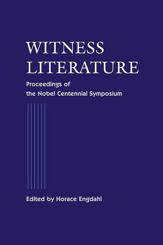 WITNESS LITERATURE - PROCEEDINGS OF THE NOBEL CONTENNIAL SYMPOSIUM