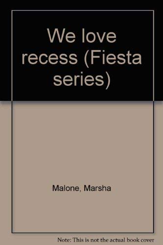 We love recess (Fiesta series)