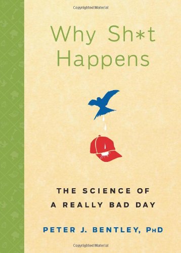 Why Sh*t Happens: The Science of a Really Bad Day