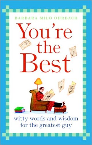 You're the Best: Witty Words and Wisdom for the Greatest Guy