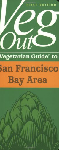 Veg Out Vegetarian Guide to San Francisco Bay Area