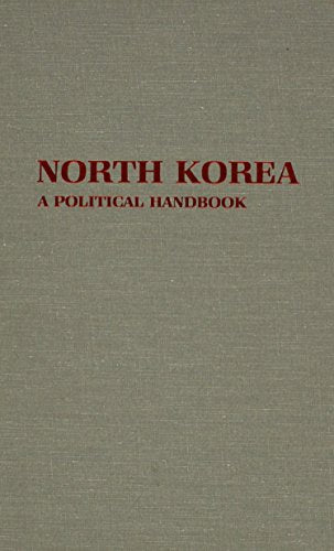 North Korea: A Political Handbook