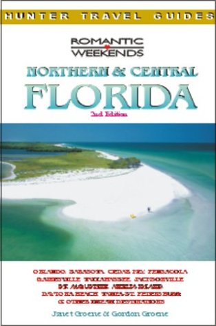 Northern & Central Florida (Romantic Weekends Series)