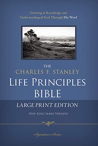 NKJV, The Charles F. Stanley Life Principles Bible, Large Print, Hardcover: Large Print Edition (Signature)