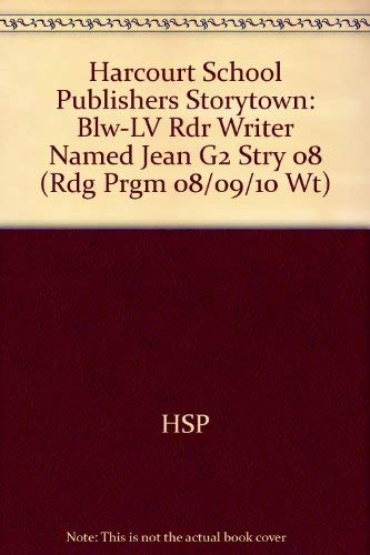 Writer Named Jean Below Level Reader Grade 2: Harcourt School Publishers Storytown (Rdg Prgm 08/09/10 Wt)