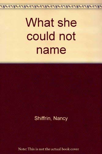 What she could not name