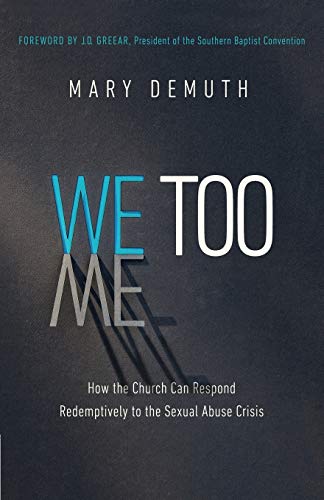 We Too: How the Church Can Respond Redemptively to the Sexual Abuse Crisis