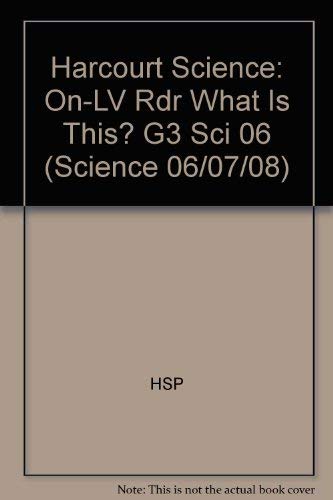 What Is This?, On-level Reader Grade 3: Harcourt School Publishers Science (Science 06/07/08)