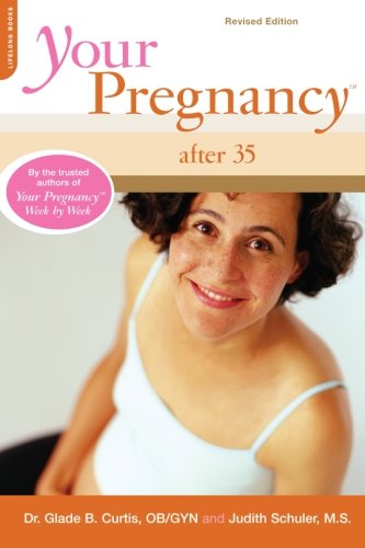 Your Pregnancy After 35: Revised Edition (Your Pregnancy Series)