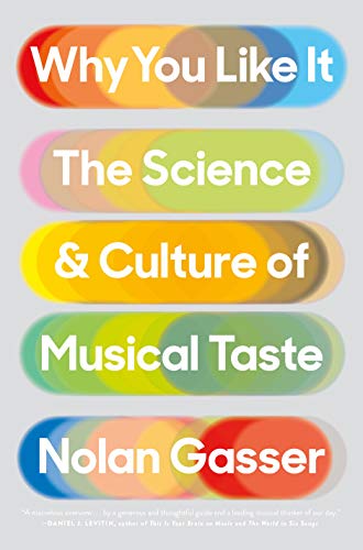 Why You Like It: The Science and Culture of Musical Taste