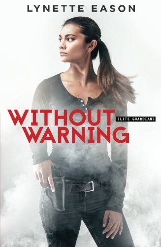 Without Warning: (A Romantic Suspense Bodyguard Thriller with Strong Female Characters)