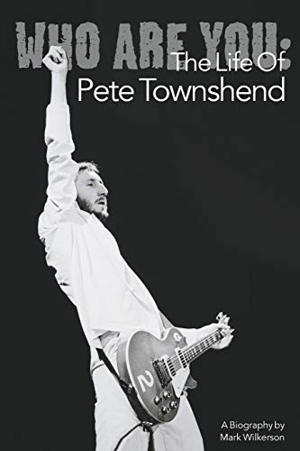 Who Are You: The Life of Pete Townshend