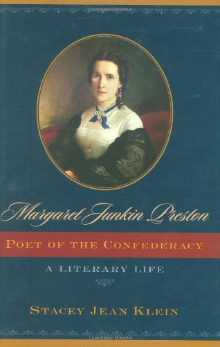 Margaret Junkin Preston, Poet of the Confederacy: A Literary Life (Non Series)