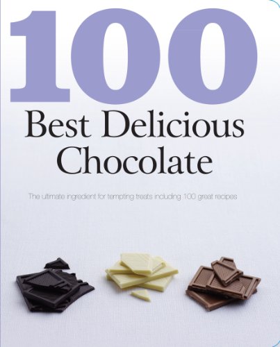 100 Best Delicious Chocolate: The Ultimate Ingredient for Tempting Treats