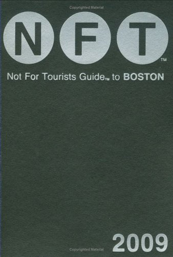 Not For Tourists Guide 2009 to Boston (Not for Tourists Guidebook)