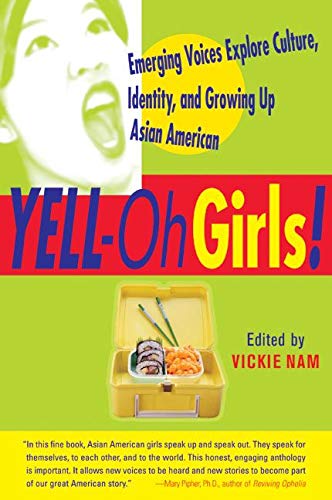 YELL-Oh Girls! Emerging Voices Explore Culture, Identity, and Growing Up Asian American