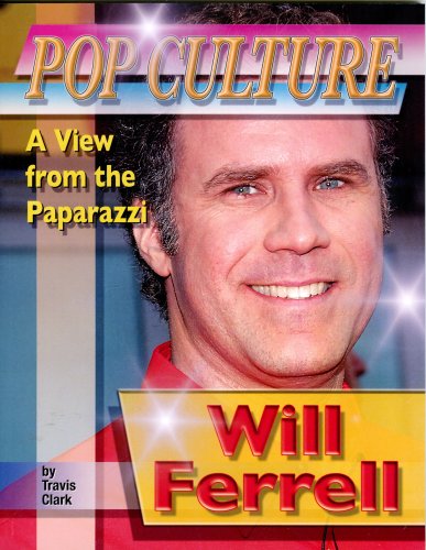 Will Ferrell (Popular Culture, a View from the Paparazzi)