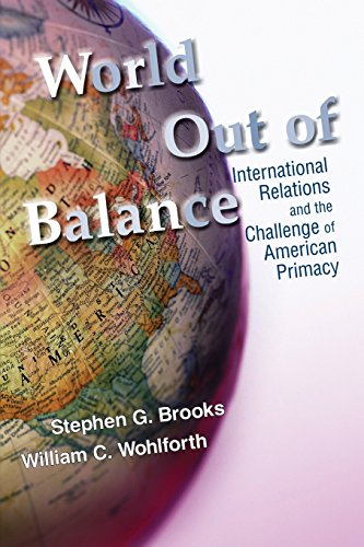 World Out of Balance: International Relations and the Challenge of American Primacy