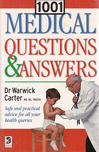 1001 Medical Questions & Answers - Safe and Practical Advice For All Your Health Queries