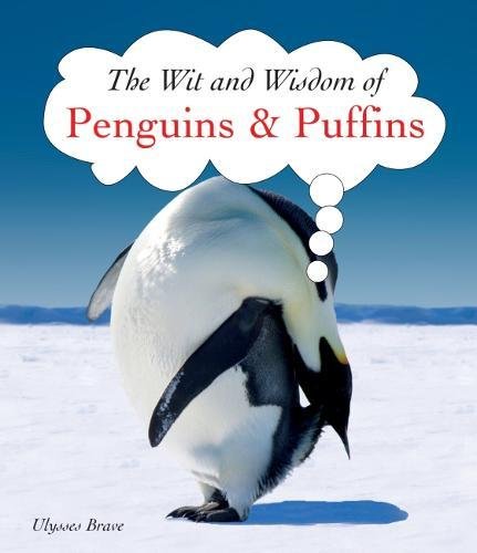 Wit and Wisdom of Penguins Puffins (The Wit and Wisdom Of...)