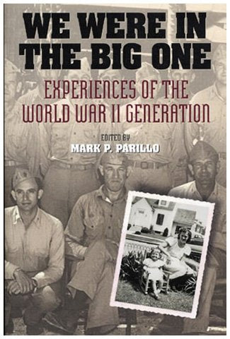 We Were in the Big One: Experiences of the World War II Generation