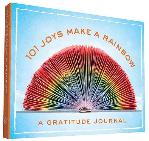 101 Joys Make a Rainbow: A Gratitude Journal