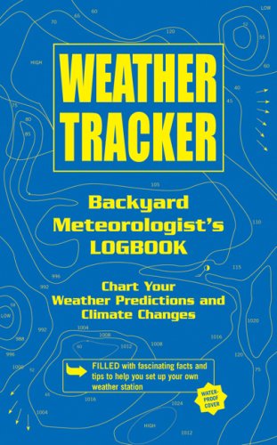 Weather Tracker: Backyard Meteorologist's Logbook