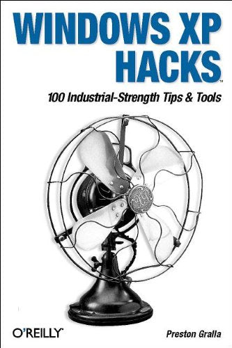 Windows XP Hacks: 100 Industrial-Strength Tips & Tools