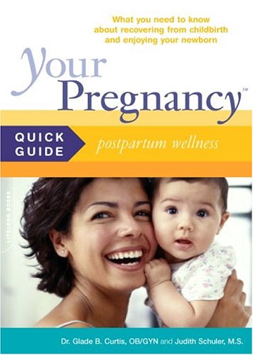 Your Pregnancy Quick Guide: Postpartum Wellness (Your Pregnancy Series)