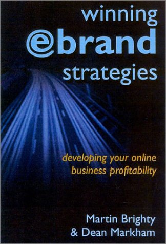 Winning E-Brand Strategies: Developing Your Online Business Profitability