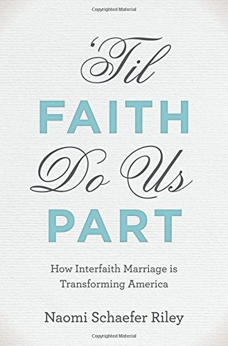 'Til Faith Do Us Part: How Interfaith Marriage is Transforming America