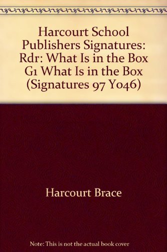 What Is in the Box, Reader Grade 1: Harcourt School Publishers Signatures (Signatures 97 Y046)