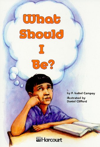 What Should I Be?, Ell Grade 4: Harcourt School Publishers Trophies (Trophies 03)