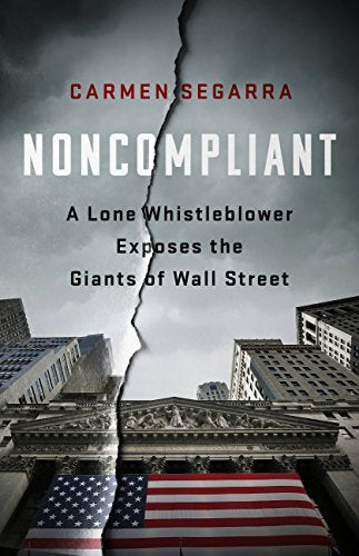 Noncompliant: A Lone Whistleblower Exposes the Giants of Wall Street