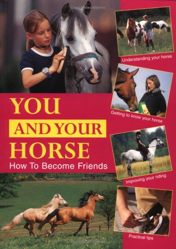 You And Your Horse: How to Become Friends