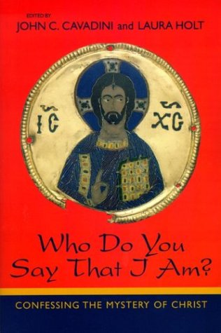 Who Do You Say That I Am?: Confessing the Mystery of Christ