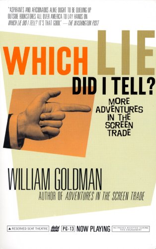 Which Lie Did I Tell?: More Adventures in the Screen Trade