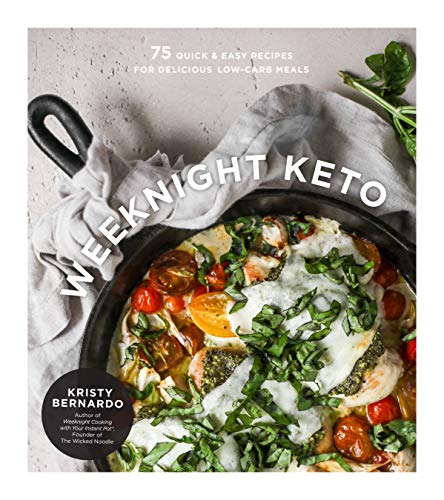 Weeknight Keto: 75 Quick & Easy Recipes for Delicious Low-Carb Meals