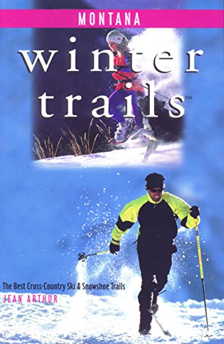 Winter Trails Montana: The Best Cross-Country Ski & Snowshoe Trails