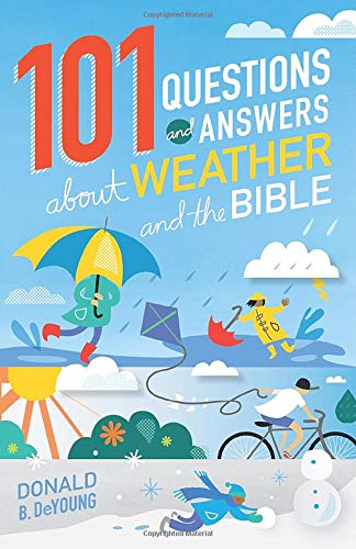 101 Questions and Answers about Weather and the Bible