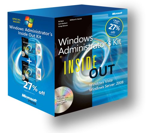 Windows Administrators Inside Out Kit: Windows Server 2008 Inside Out and Windows Vista Inside Out