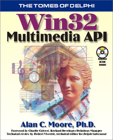 Win 32 Multimedia Api (Tomes of Delphi)