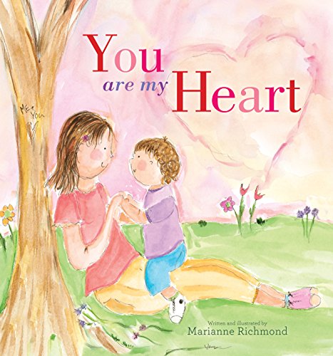 You Are My Heart: A Joyful Book for Children About Unconditional Love (Gifts for Kids, Gifts for Mother's Day and Father's Day)