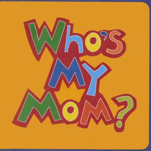 Who's My Mom?