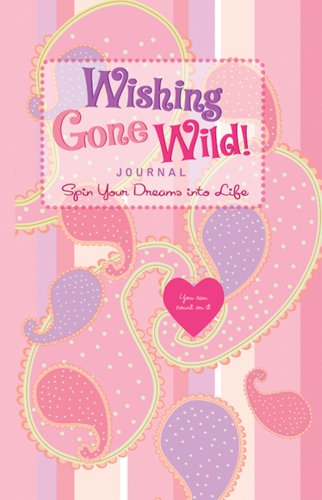 Wishing Gone Wild! Journal: Spin Your Dreams into Life