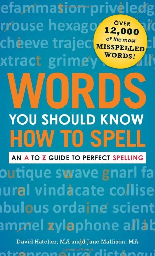 Words You Should Know How to Spell: An A to Z Guide to Perfect Spelling