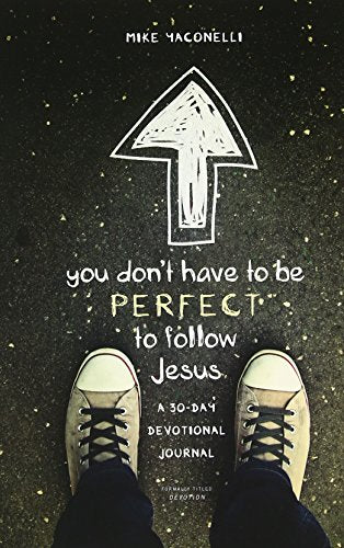 You Don't Have to Be Perfect to Follow Jesus: A 30-Day Devotional Journal