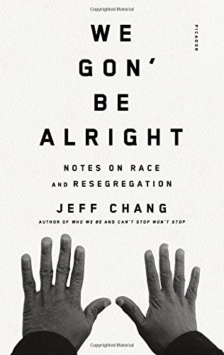 We Gon' Be Alright: Notes on Race and Resegregation